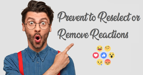 Prevent to Reselect or Remove Reactions_Banner.png